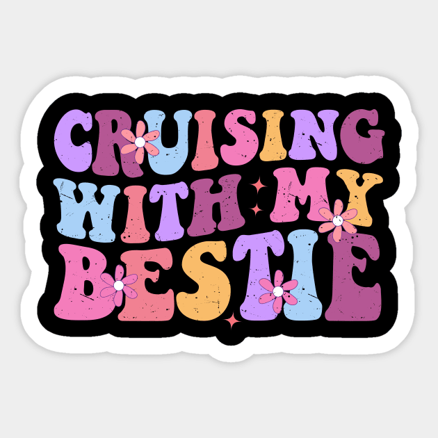 Cruising With My Bestie Family Cruise Vacation Matching Sticker by WordWeaveTees